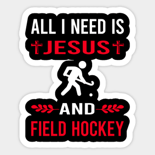 I Need Jesus And Field Hockey Sticker